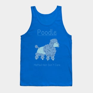 Matted Hair Don’t Care-blue Poodle Tank Top